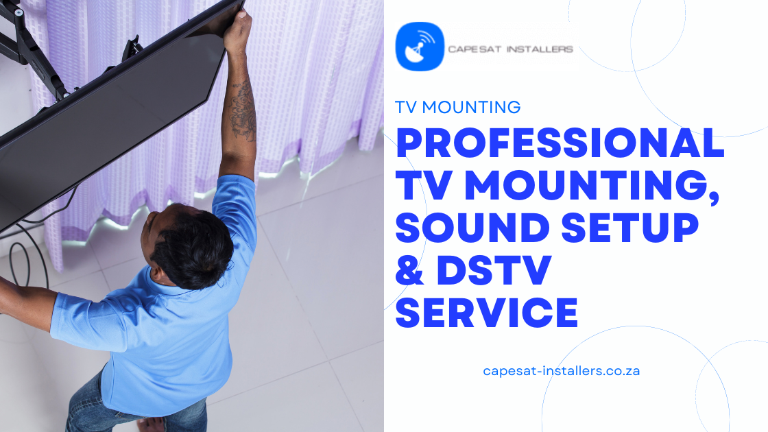 Professional TV Mounting, Sound Setup & Dstv Service: Elevate Your Entertainment To New Heights